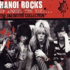 Hanoi Rocks : Up and Around the Bend : the Definitive Collection